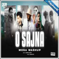 O Sajna Mega Mashup - Harshal Music Mp3 O Sajna Mega Mashup - Harshal Music Mp3
